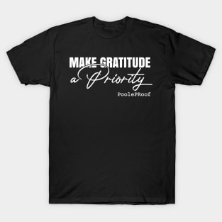 Make Gratitude A Priority T-Shirt